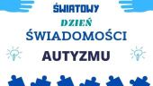 2 kwietnia, to Światowy Dzień Świadomości Autyzmu