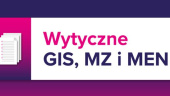 Wytyczne GIS, MZ i MEN